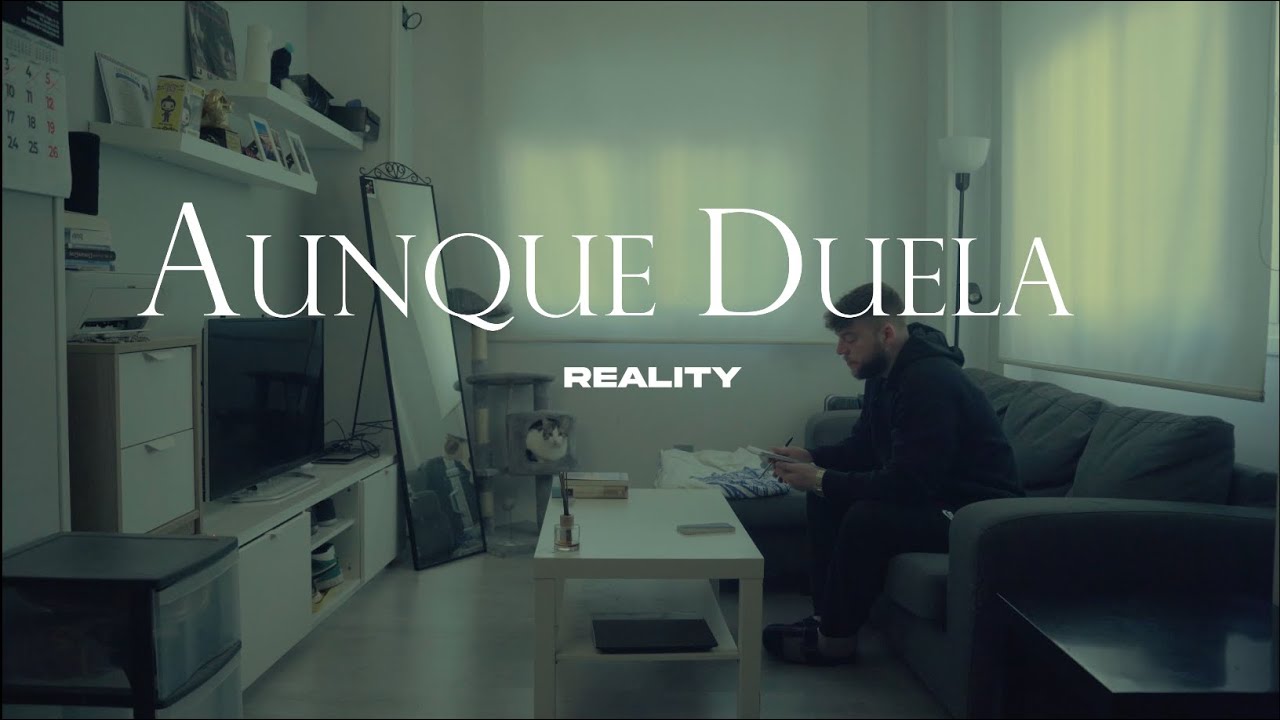 Reality - Aunque Duela (Shot by @Iescobi)