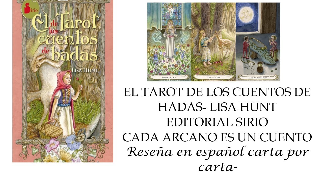 TAROT DE LOS CUENTOS DE HADAS- LISA HUNT- EDITORIAL SIRIO, RESE&Ntilde;A EN ESPA&Ntilde;OL CARTA POR CARTA