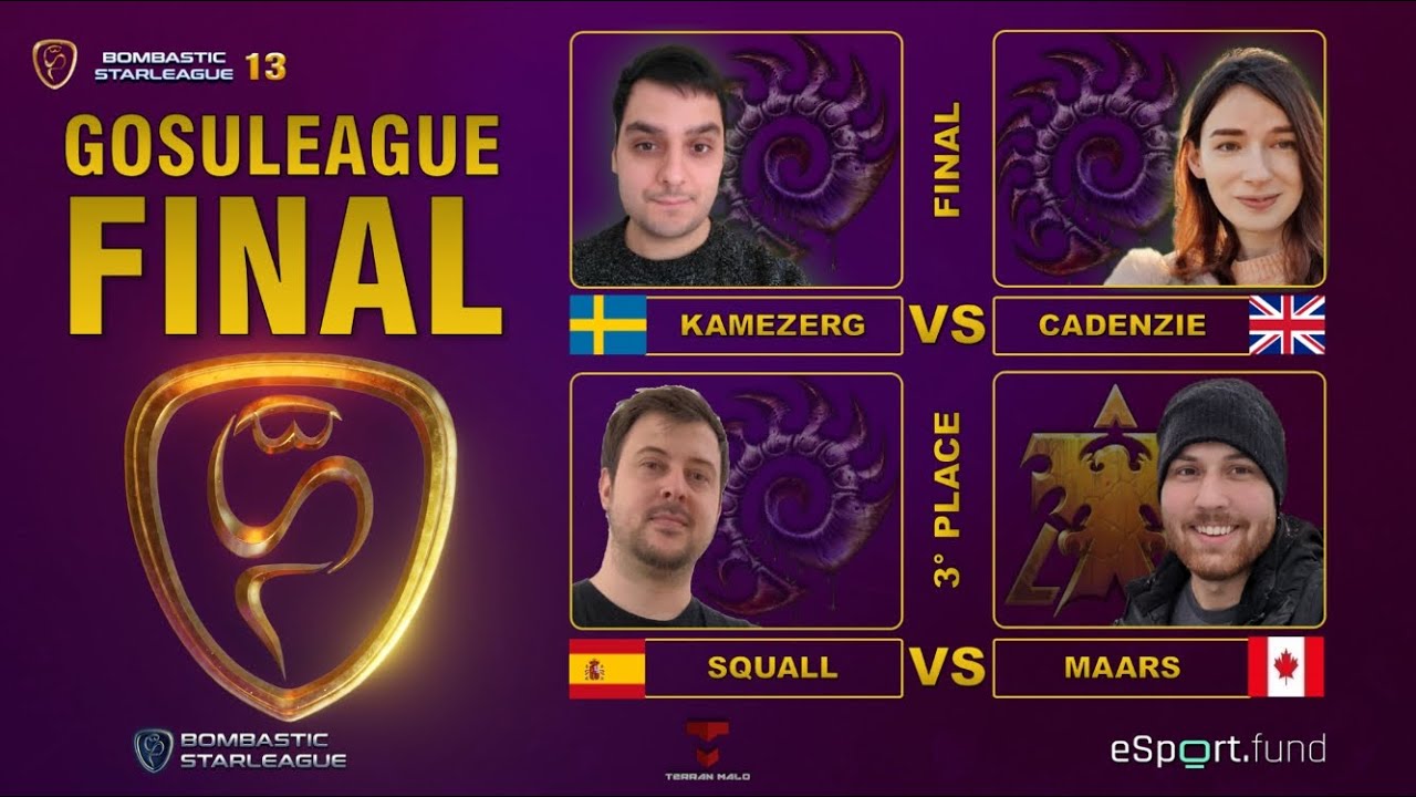 BSL13 GosuLeague Grand Finals  - CadenZie vs KameZerg & 3rd place SquaLL vs Maars