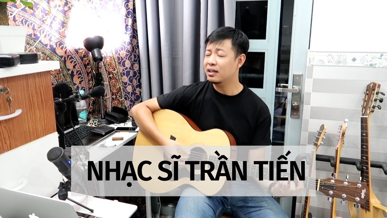 Những bài hát hay nhất của Trần Tiến (đệm guitar) 