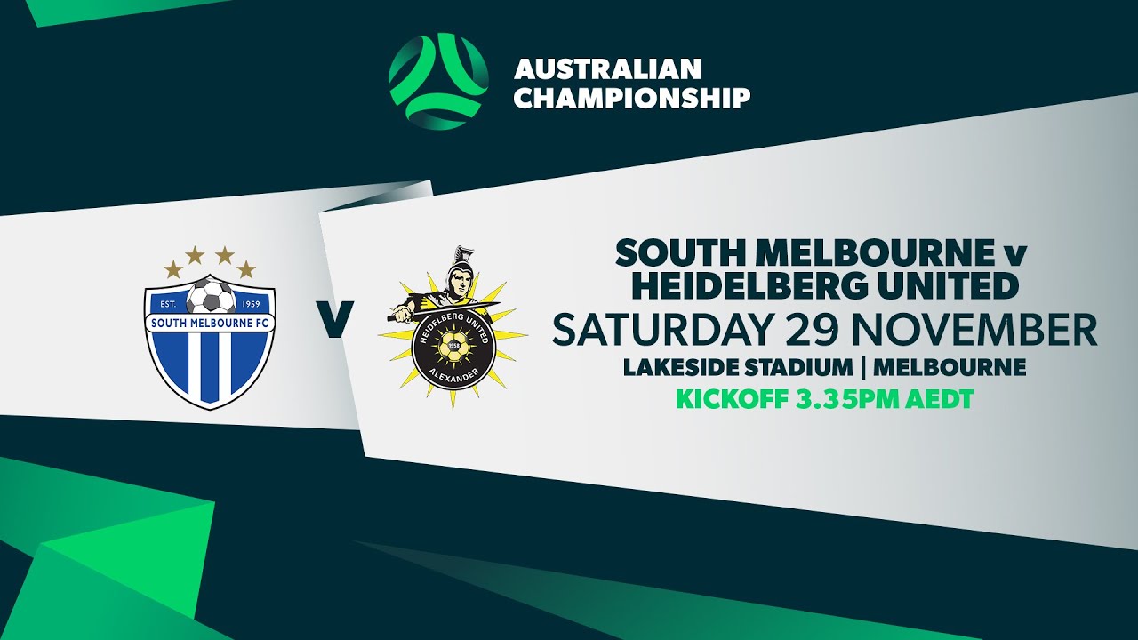 South Melbourne v Heidelberg United | Australian Championship Semi Final
