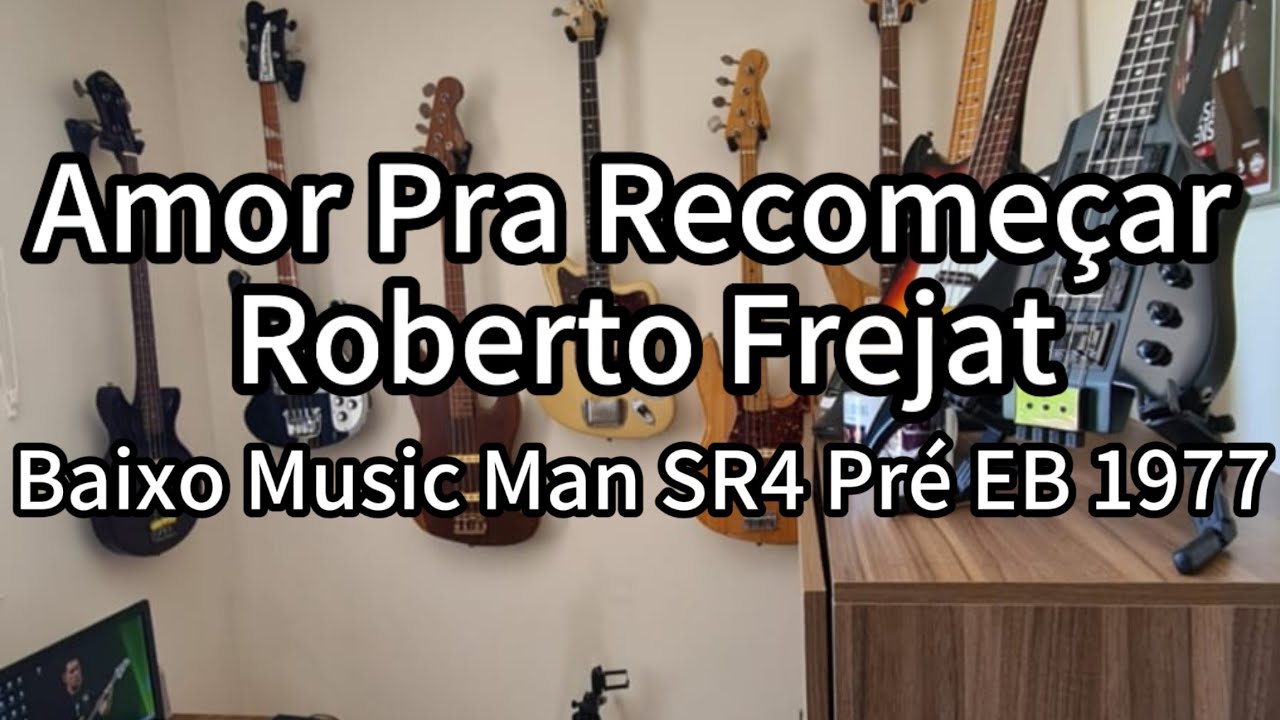 Amor Pra Recomeçar - Frejat - Baixo Music Man SR4 Pré EB 1977