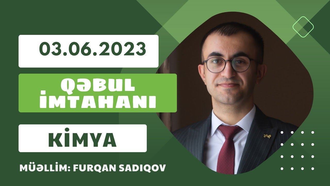 3 iyun 2023 | Qəbul imtahanı | IV qrup | Kimya suallarının izahı
