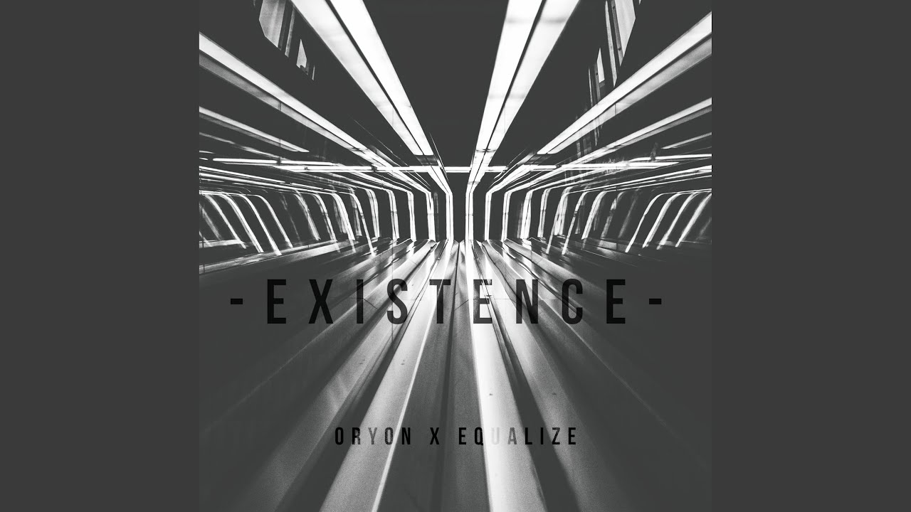 Existence (feat. Equalize)