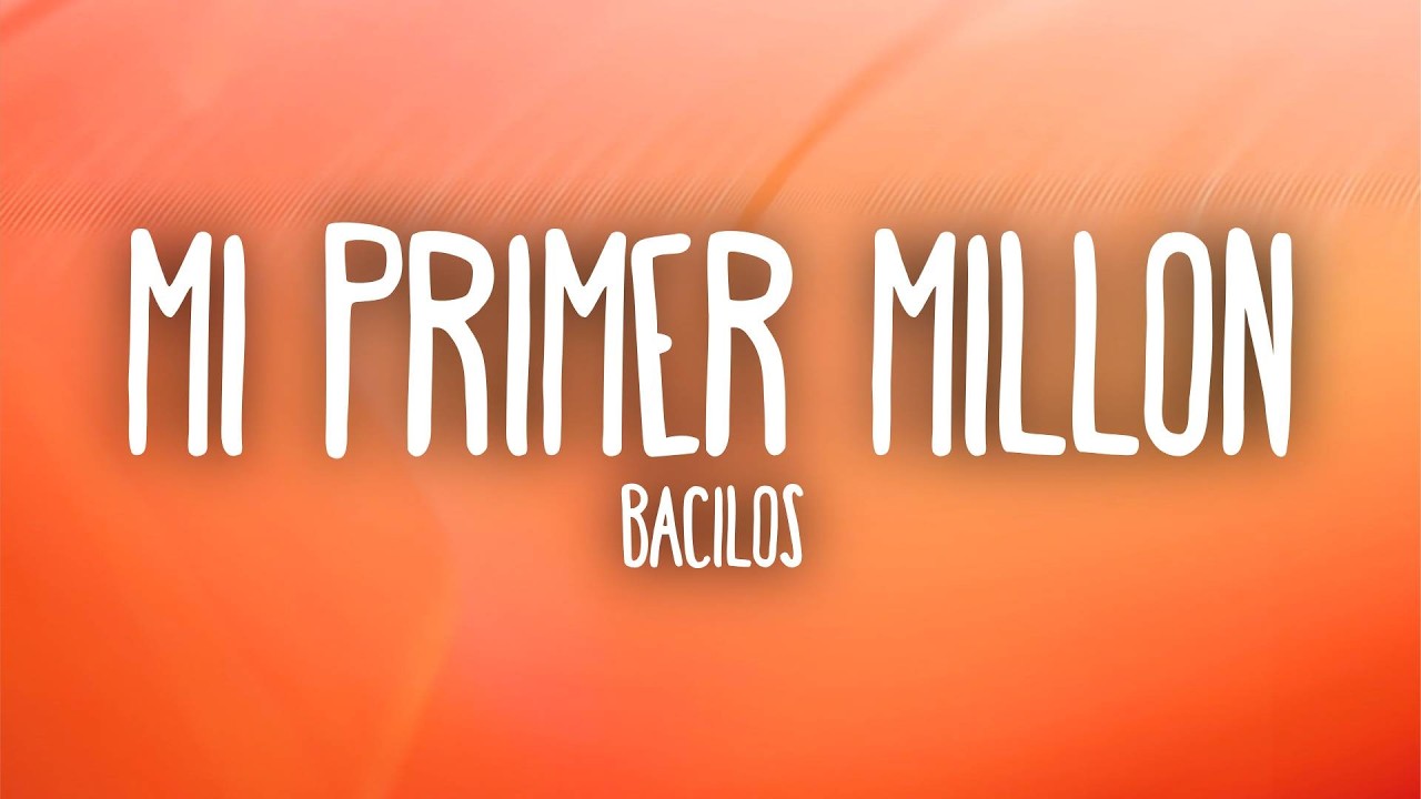 Bacilos - Mi Primer Millon (Letra/Lyrics)