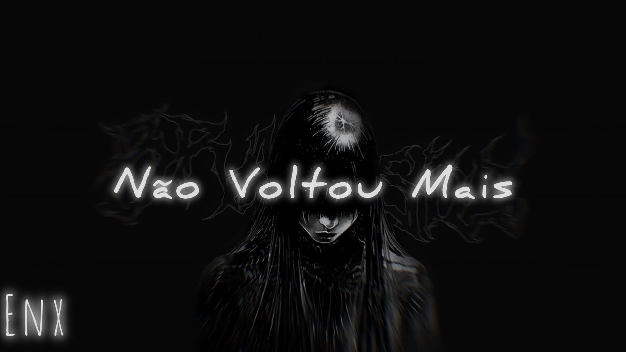 Não Voltou Mais. (Axnime)