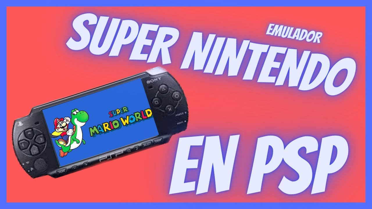 SUPER NINTENDO en tu PSP, instala el super emulador en la portátil de Sony.