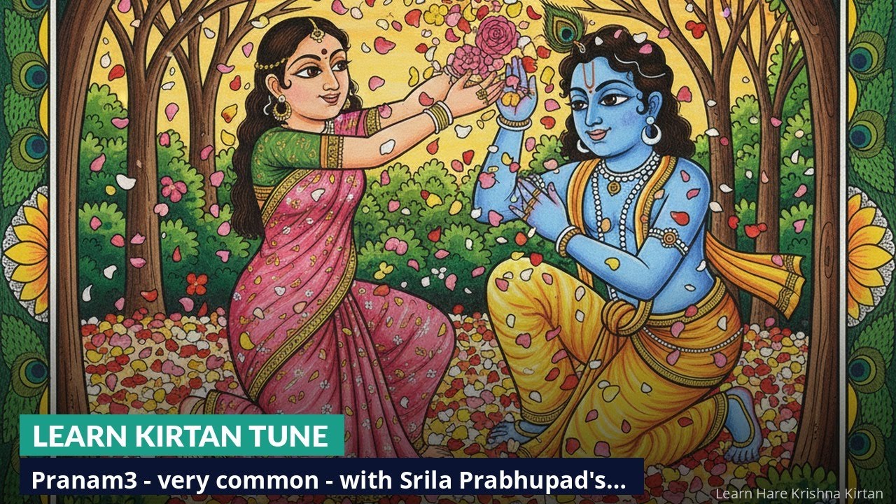 Pranam3 - very common - with Srila Prabhupad's Hare Krishna Tune