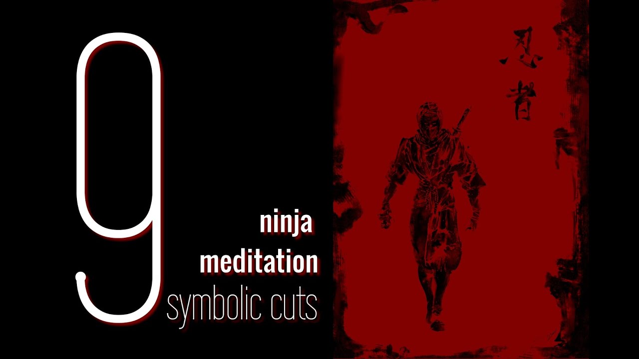 NINJA MEDITATION . Kuji Kiri . Kuji-In .9 symbolic cuts.