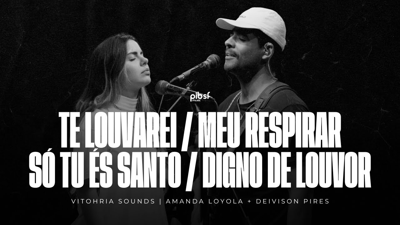 TE LOUVAREI / MEU RESPIRAR / SÓ TU ÉS SANTO / DIGNO DE LOUVOR | Vitohria Sounds (Ao Vivo)
