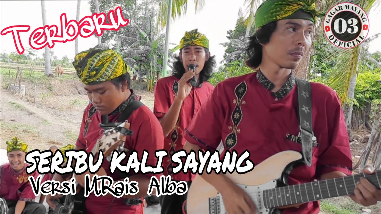 Terbaru || Seribu Kali Sayang || Versi M. Ra'is Alba || gagar mayang 03
