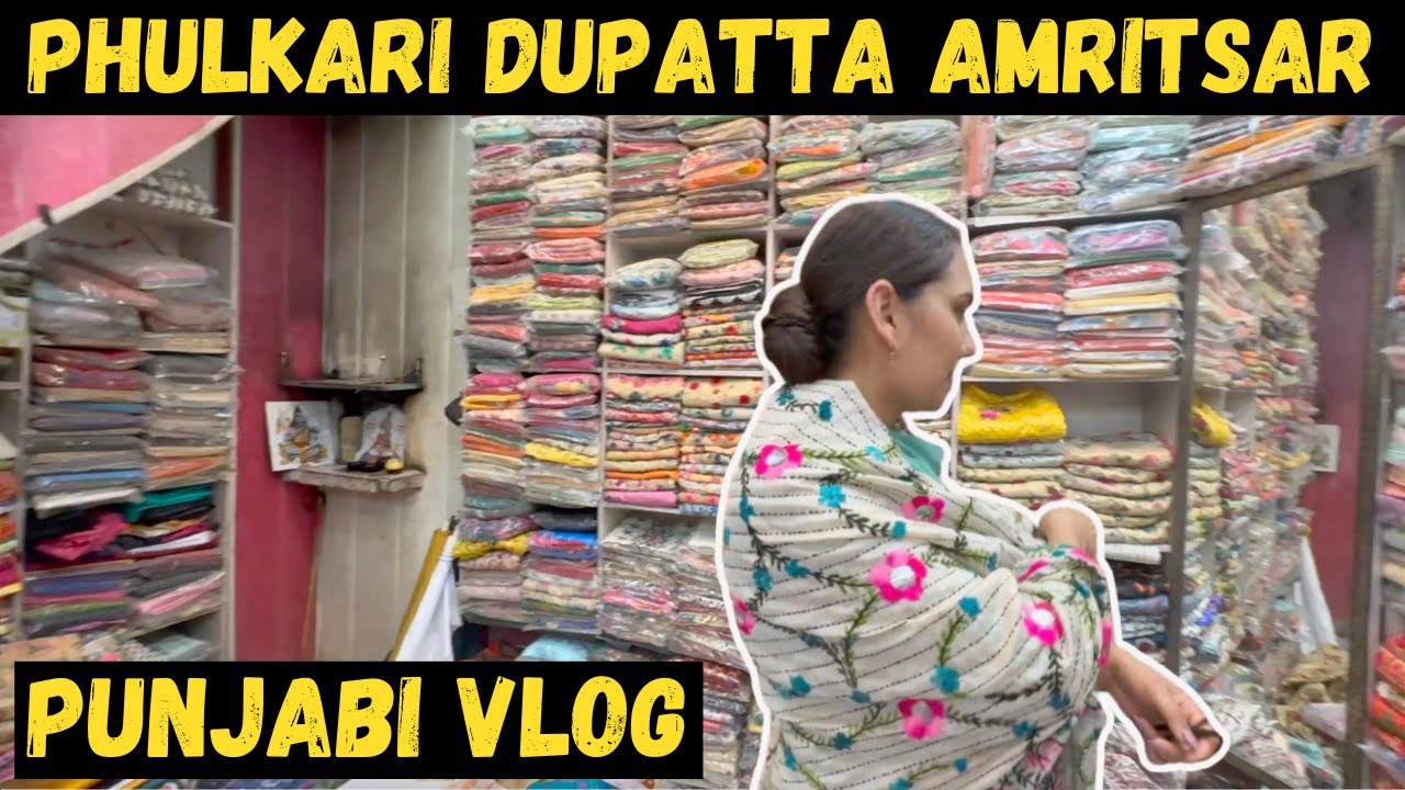 PHULKARI DUPATTA SHOPPING IN AMRITSAR ਫੁਲਕਾਰੀ ਦੁਪੱਟਾ ਅੰਮ੍ਰਿਤਸਰ ਖਰੀਦਦਾਰੀ PUNJABI COUPLE INDIA TRAVELS