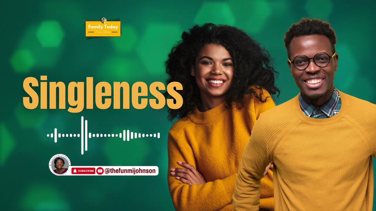 Embrace Your Singleness | Family Today with Funmi Johnson