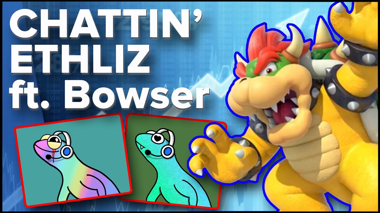 Lets talk EthLizards | The NEXT Bluechip!! | Ft. King Bowser