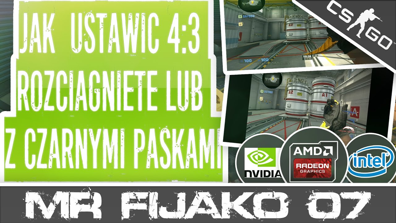 JAK USTAWIĆ 4:3 ROZCIĄGNIĘTE I Z CZARNYMI PASKAMI?! - KARTY NVIDIA, AMD I INTEL