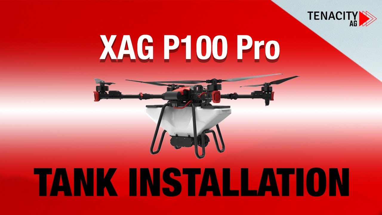 XAG P100 Pro Tank Upgrade & Propeller Installation Guide