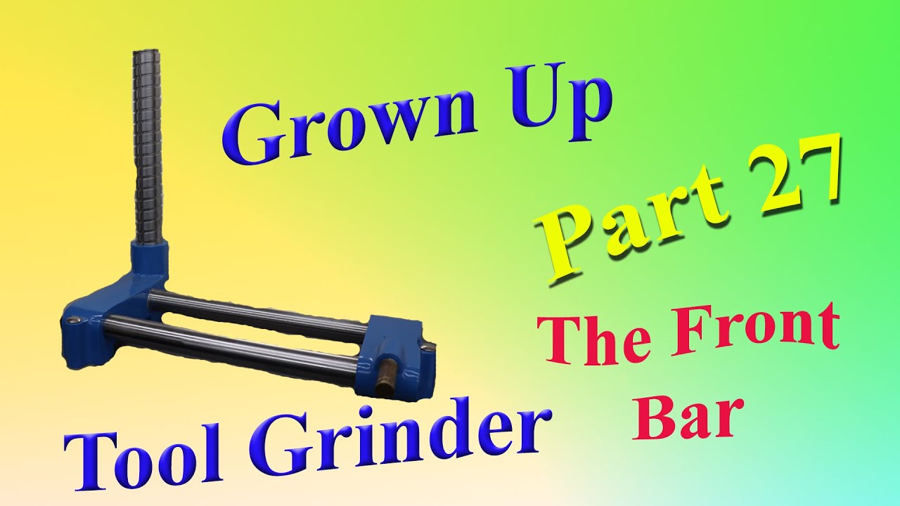 Building A Grown Up Quorn Tool & Cutter Grinder: Part 27, The Front Bar