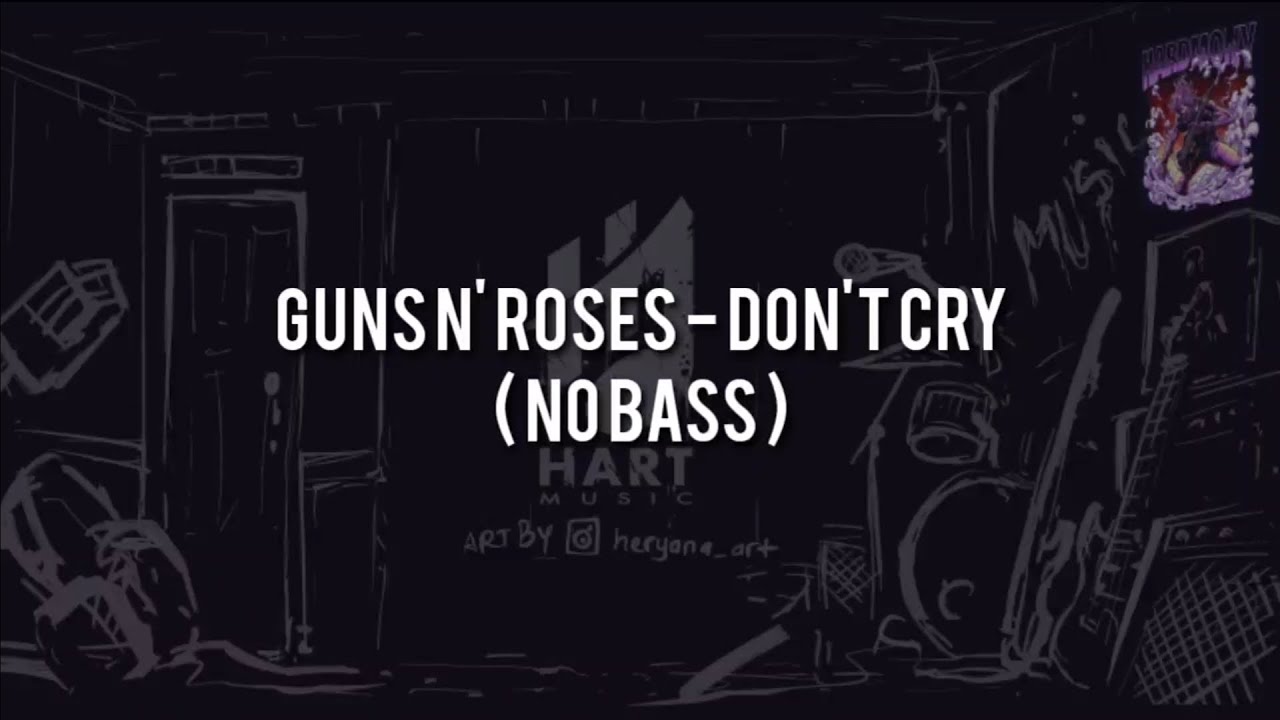 Guns N' Roses - Don't Cry(NO BASS) Vocal+Chord+Lyric