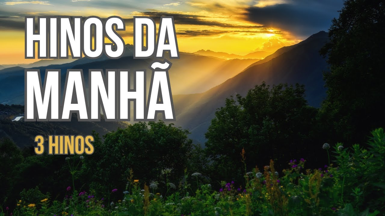 Comece o Dia em Oração | 3 Hinos de Paz e Confiança em Deus 🙏