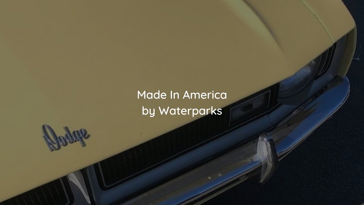 Made In America | Waterparks | Lyrics