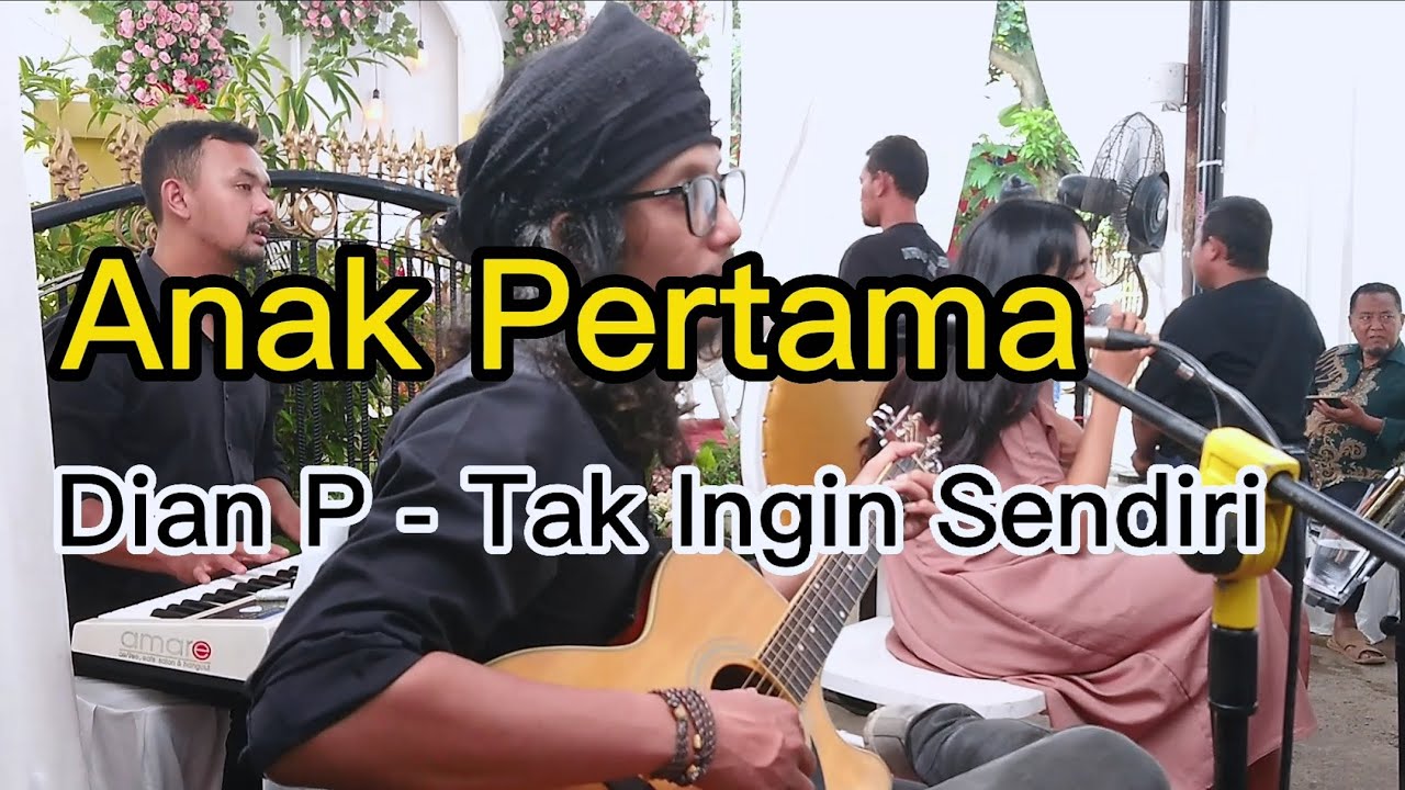 Dian Piesesha - Tak Ingin Sendiri || Anak Pertama