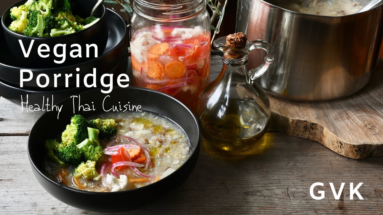 Vegan Porridge: Healthy Thai Cuisine