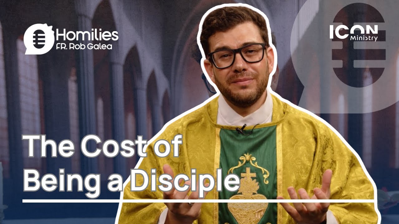 The Cost of Being a Disciple- Fr Rob Galea Homily- 7th September 2025