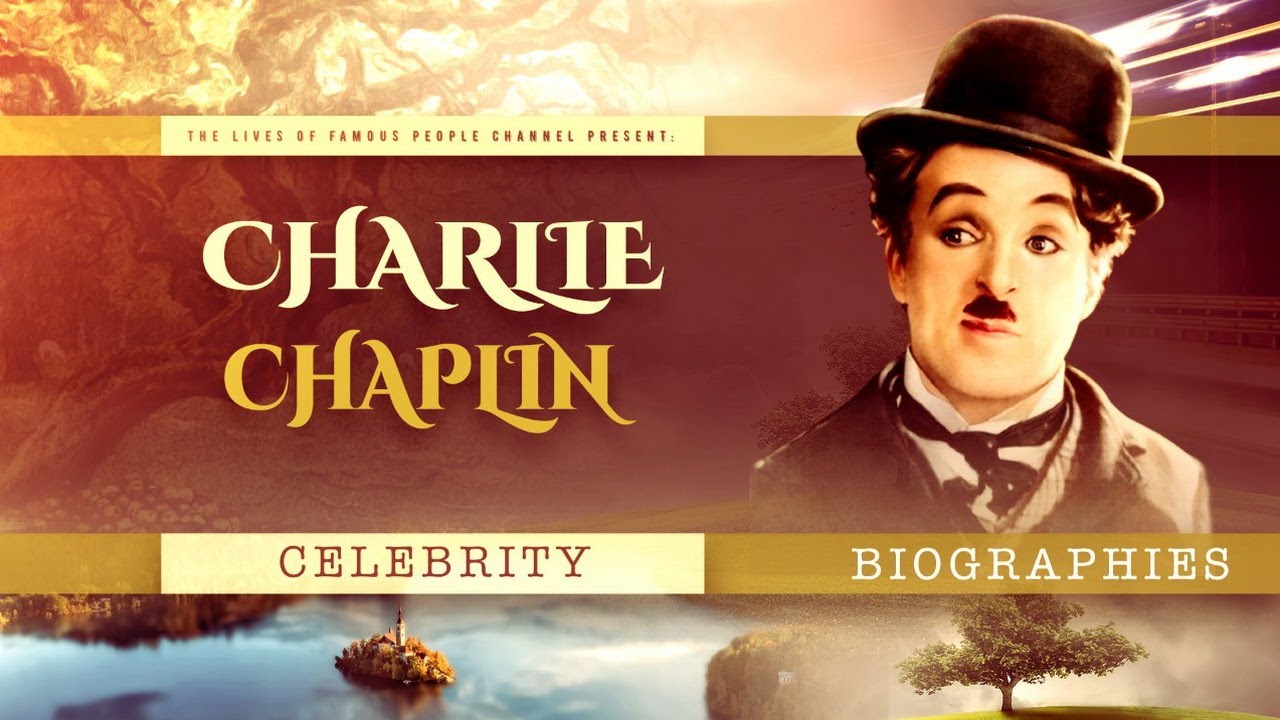 Charlie Chaplin Documentary - Biography of the life of Chaplin