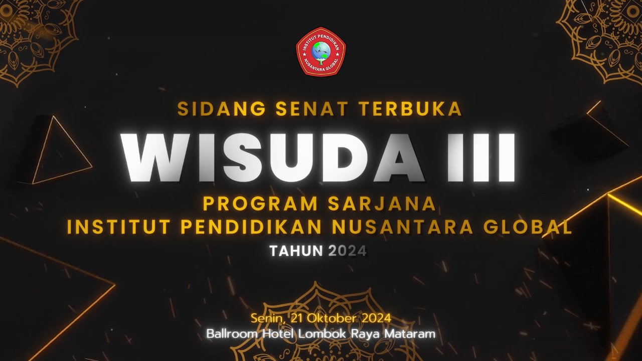 🔴 LIVE | WISUDA III PROGRAM SARJANA INSTITUT PENDIDIKAN NUSANTARA GLOBAL TAHUN 2024