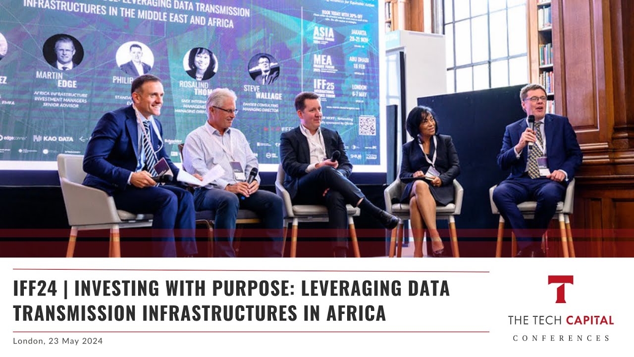 IFF24 | Investing with Purpose: Leveraging Data Transmission Infrastructures in Africa