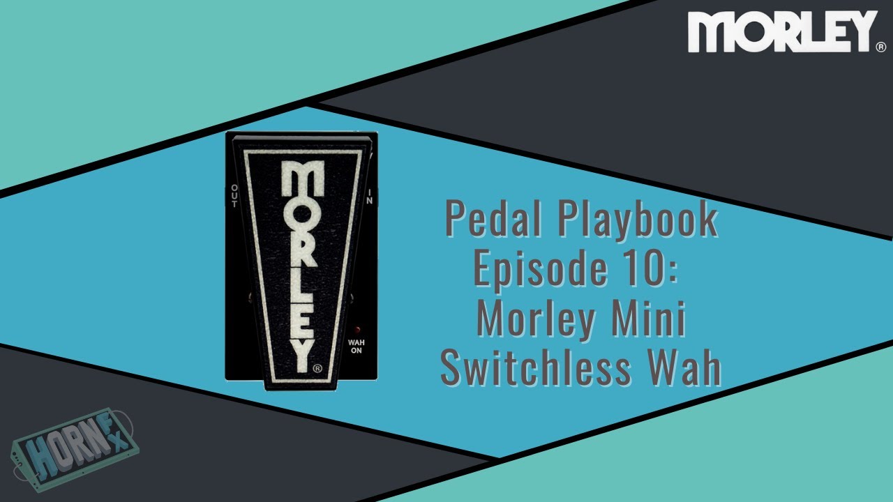 Saxophone with Pedals - Pedal Playbook: Episode 10 - Morley Mini Switchless Wah