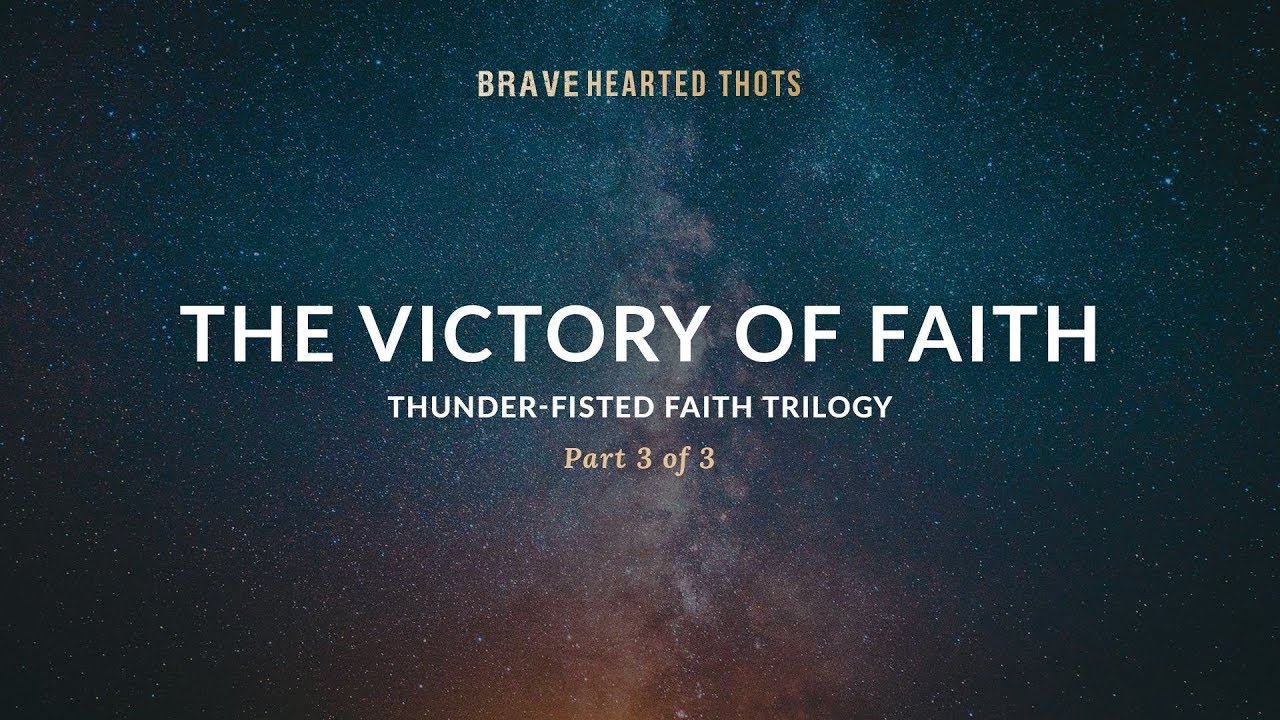 Eric Ludy - The Victory of Faith - (Thunder-Fisted Faith Trilogy)
