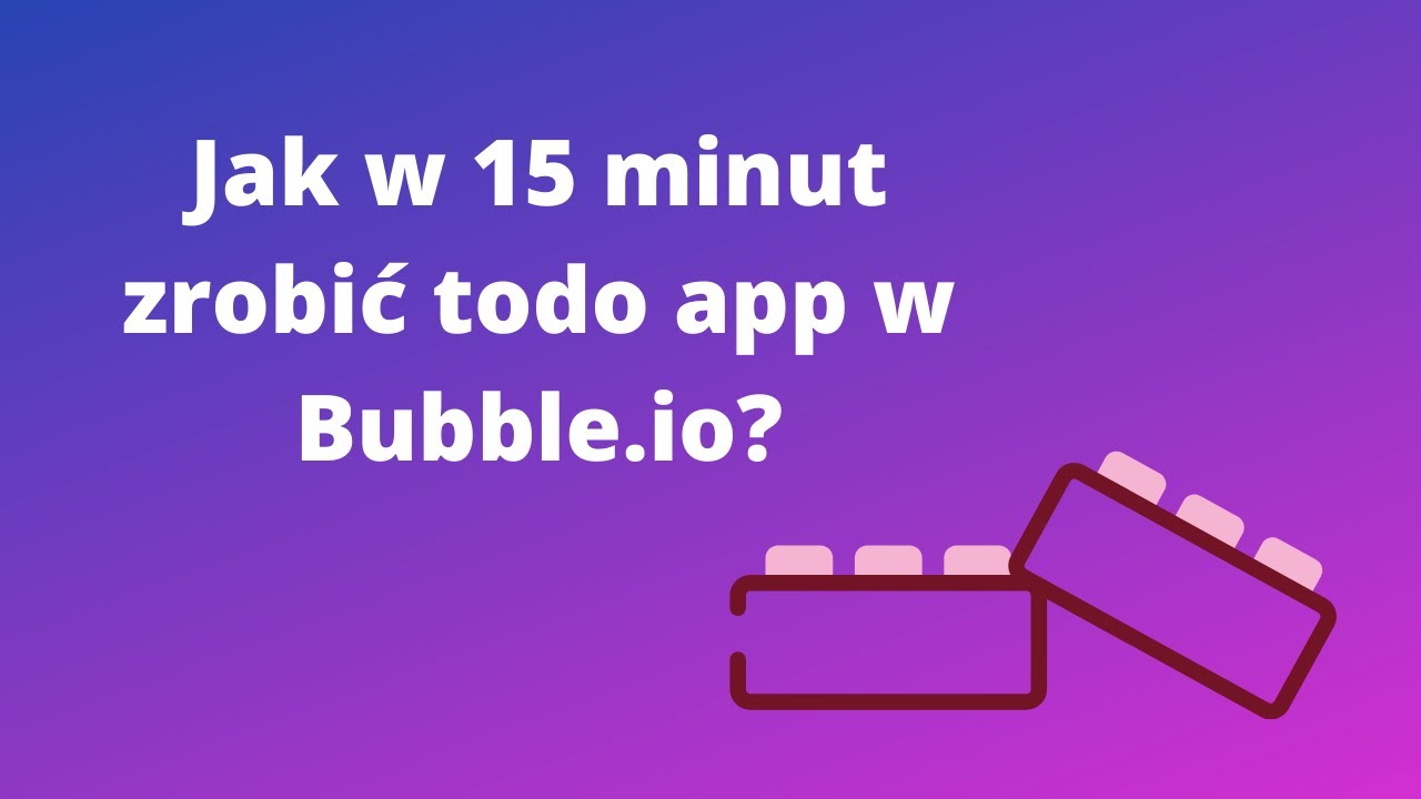 Jak w 15 minut zrobić todo app w Bubble.io