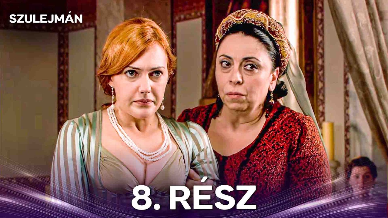 Szulejmán 8. Rész (Magyar Szinkron)