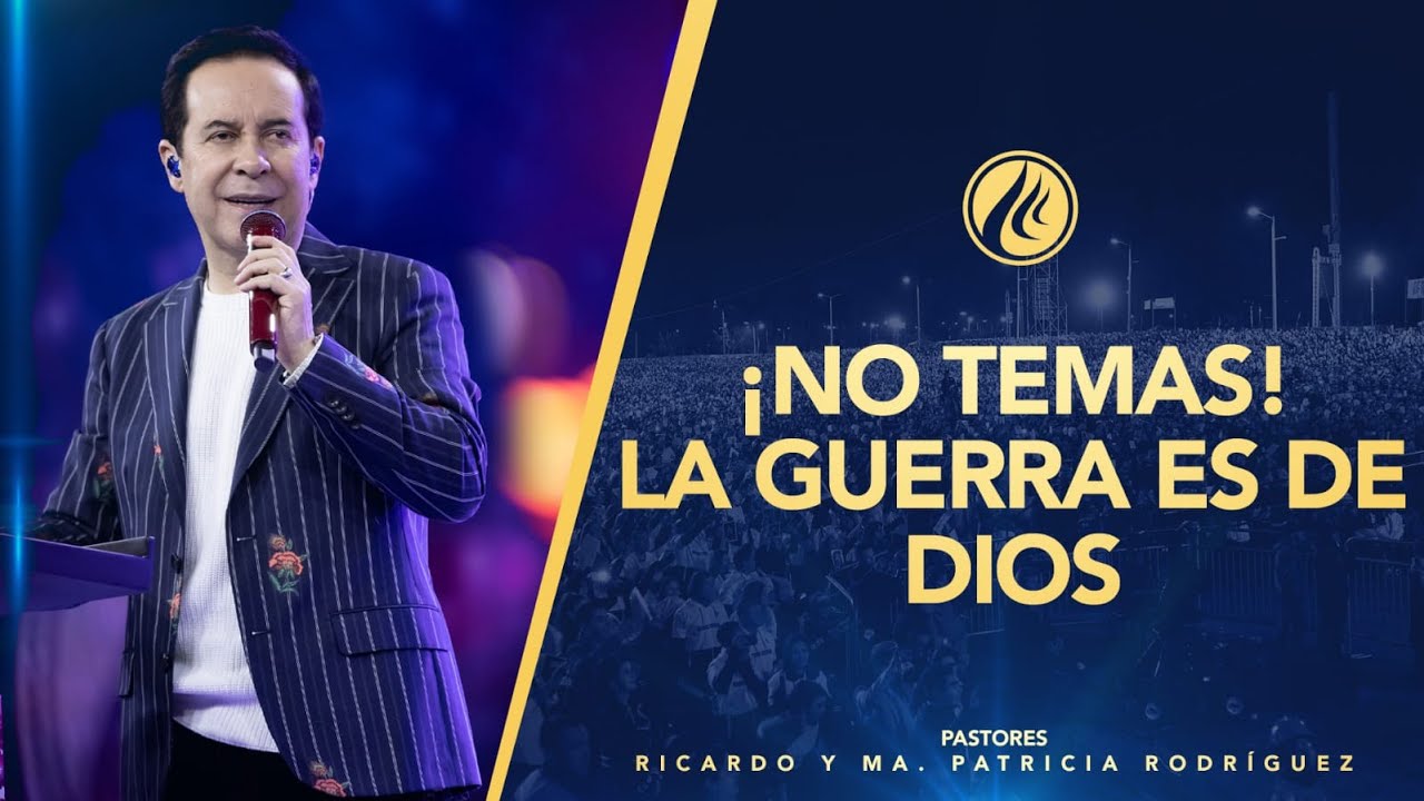 #421 ¡No temas! La guerra es de Dios - Pastor Ricardo Rodríguez