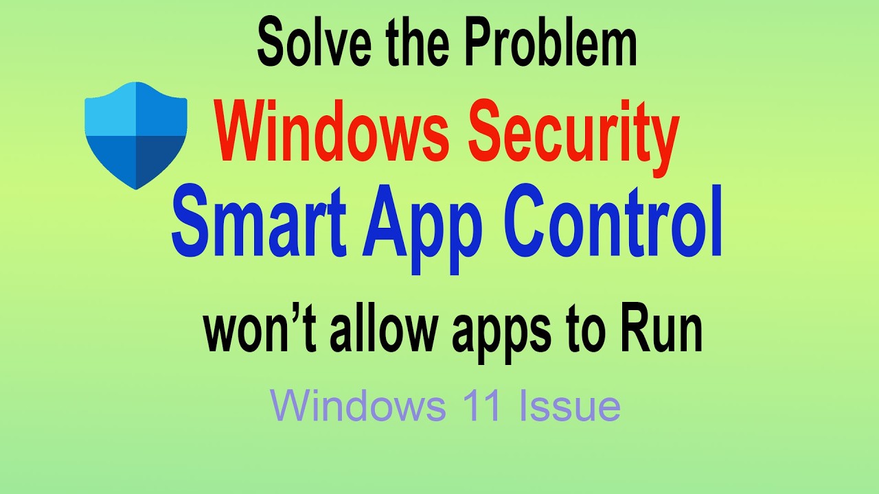 How to Fix Smart App Control Blocking Apps in Windows 11  Windows Security Guide