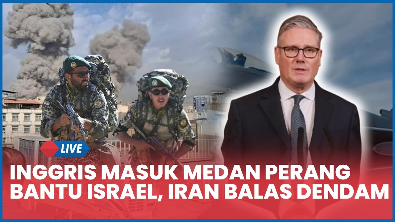 UPDATE Perang Iran-Israel: Inggris Masuk Medan Perang Bantu Israel, Iran Murka Siap Balas Dendam