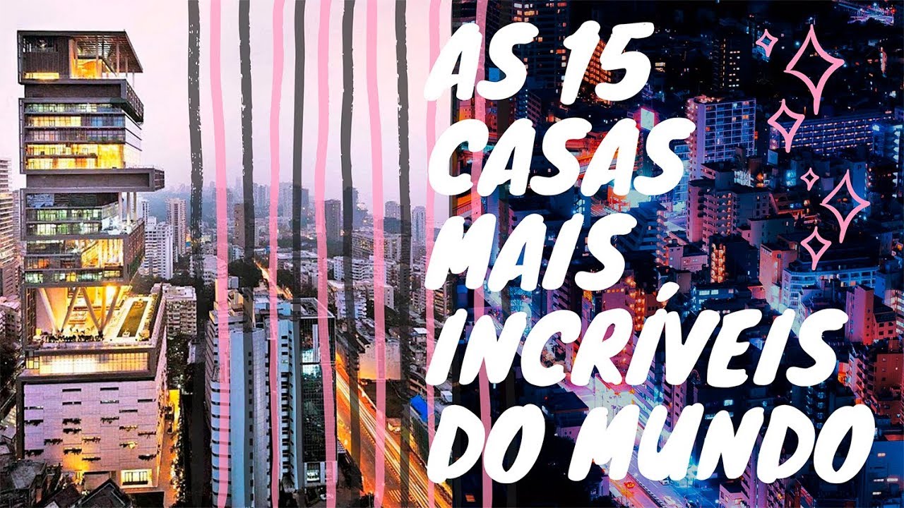CONHE&Ccedil;A AS 15 CASAS MAIS INCR&Iacute;VEIS DO MUNDO