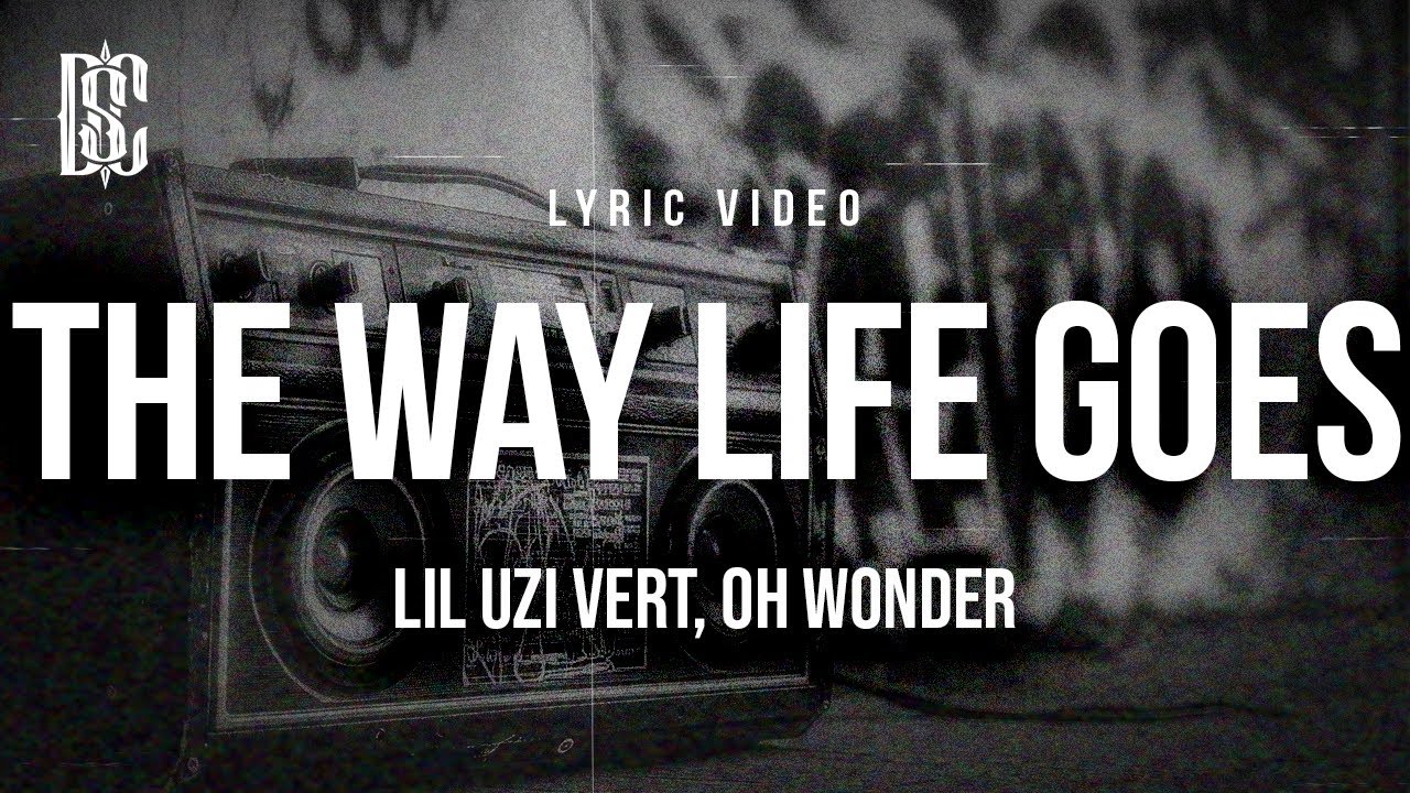 Lil Uzi Vert, Oh Wonder - The Way Life goes | Lyrics
