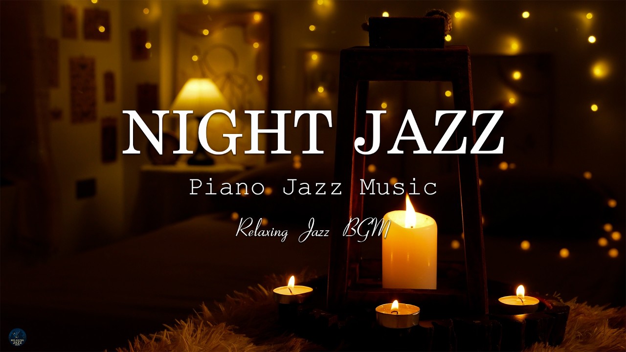 Soothing Late Jazz Night Piano Music & Ethereal Jazz Tunes for Sleeping Better - Unwind Completely