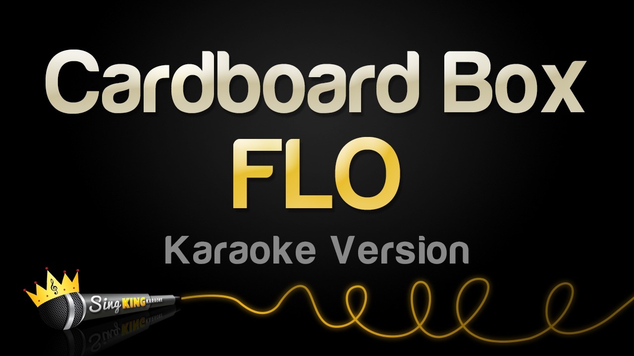 FLO - Cardboard Box (Karaoke Version)