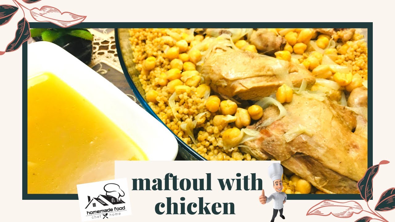 how to make maftoul with chicken and chickpeas recipe