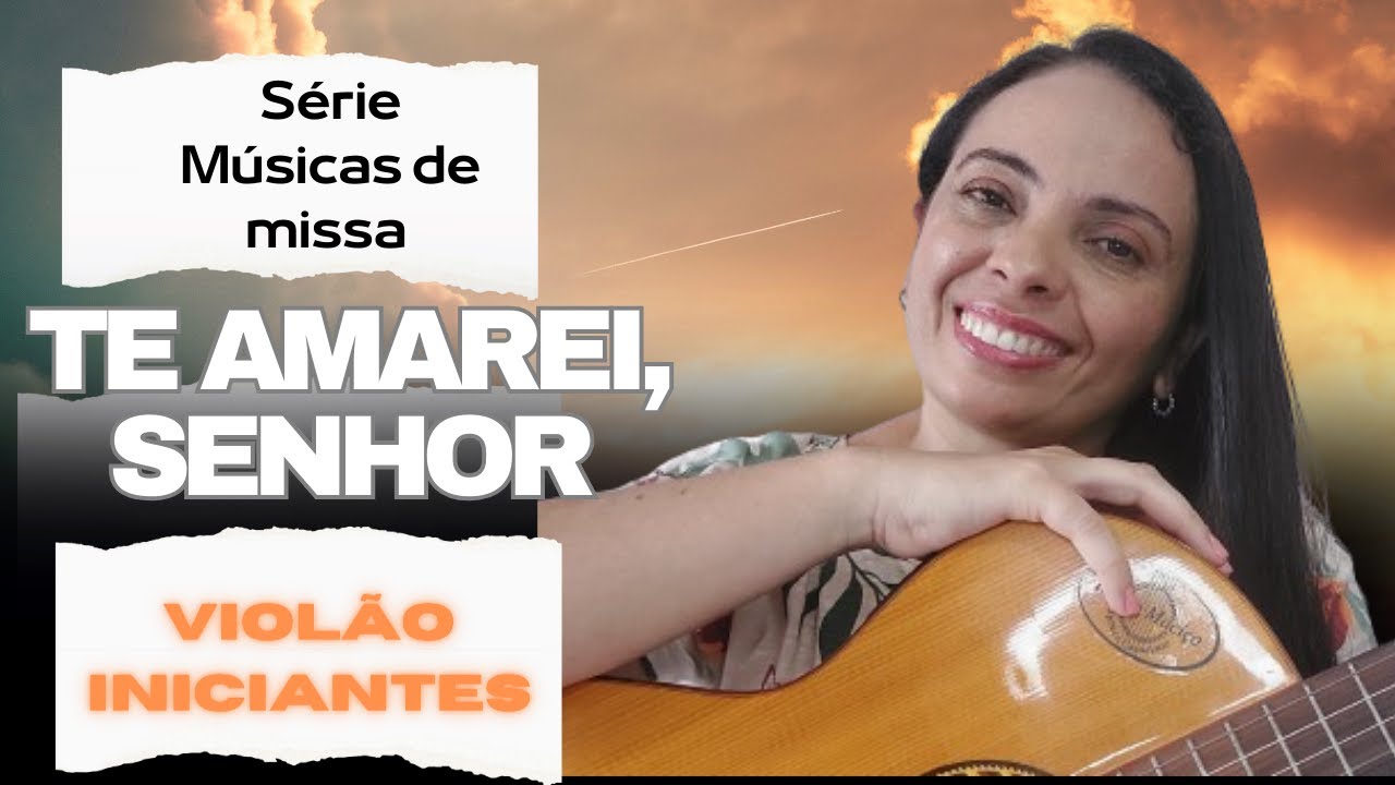COMO TOCAR TE AMAREI, SENHOR (ME CHAMASTES PARA CAMINHAR) - VIOLÃO INICIANTES