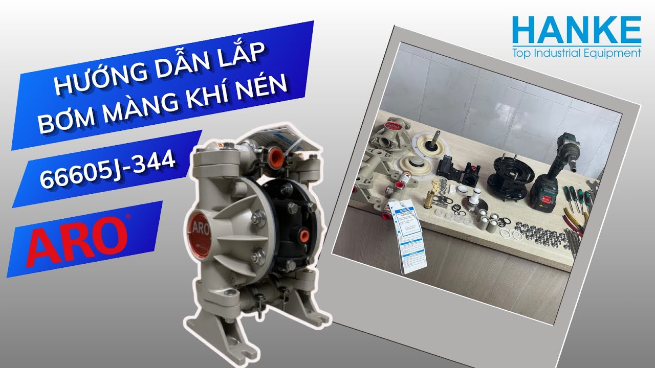 HƯỚNG DẪN LẮP BƠM MÀNG KHÍ NÉN ARO 66605J-344 cùng HANKE