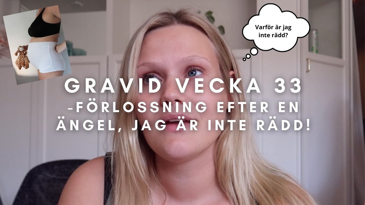 Förlossning efter en ängel, jag är inte rädd - Gravid vecka 33