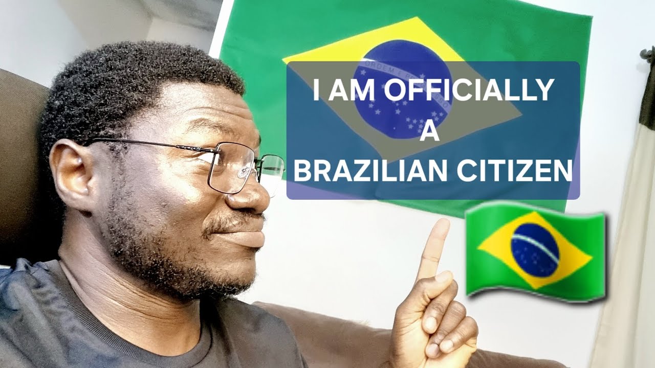 I am officially a Brazilian Citizen