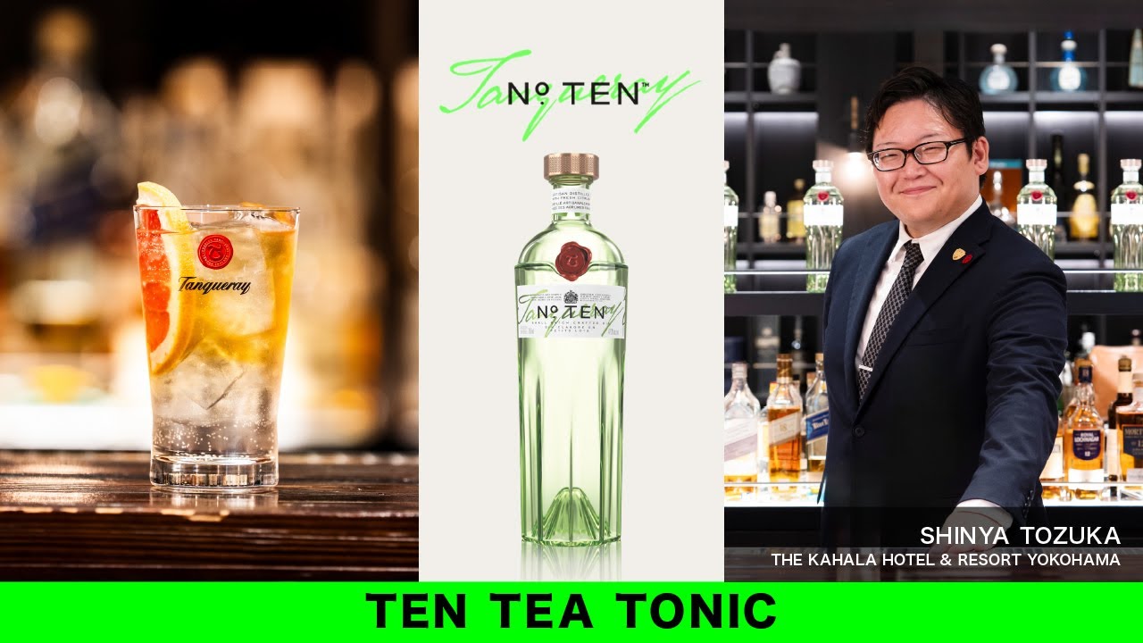 &ldquo;TEN TEA TONIC&rdquo; by Shinya Tozuka with Tanqueray No. TEN