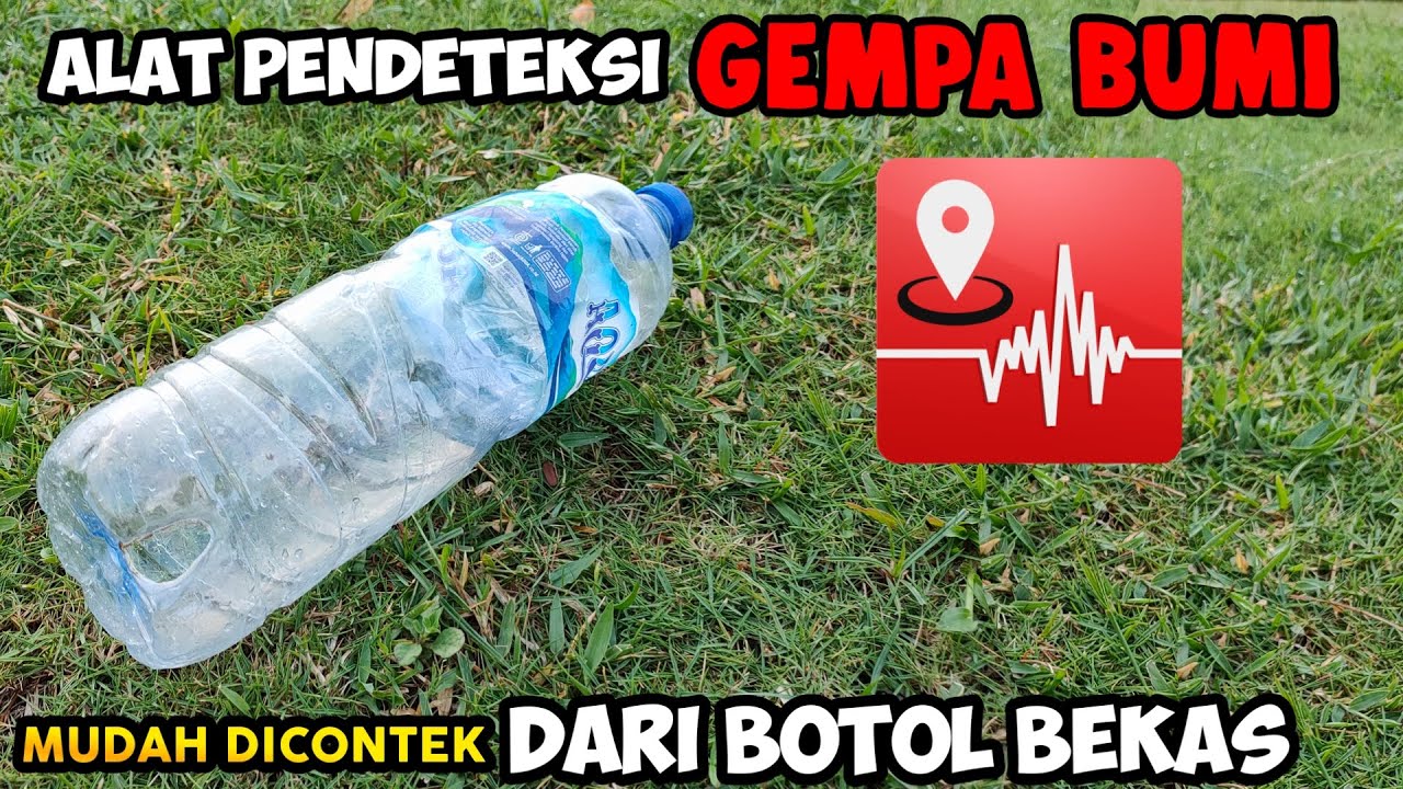 Buat alat pendeteksi GEMPA BUMI dari botol bekas
