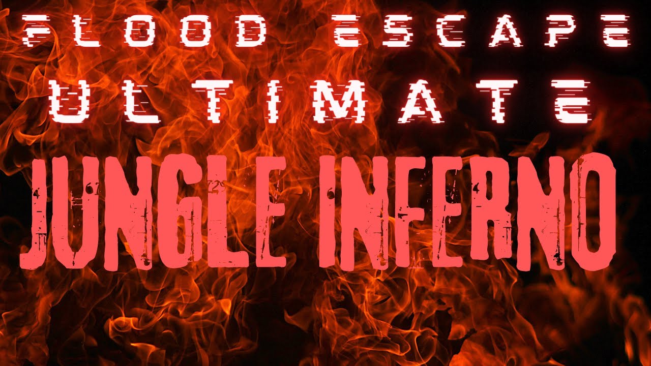 Flood Escape Ultimate - Jungle Inferno (Intense) [Solo] | Roblox