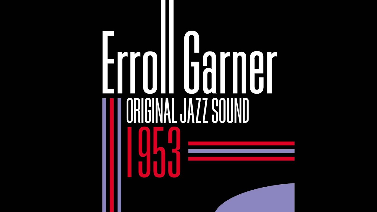 Erroll Garner - Lullaby of Birdland